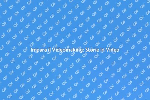 Videomaking: Crea Storie in Movimento