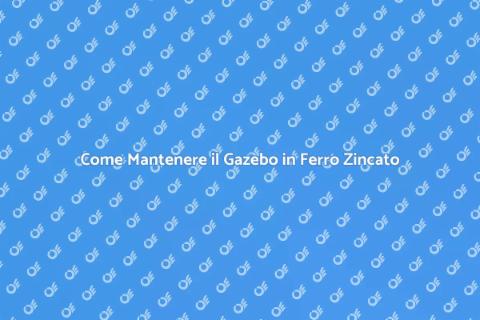 Manutenzione Gazebo in Ferro Zincato