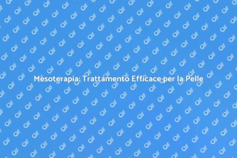 Mesoterapia: Innovazione per il Benessere