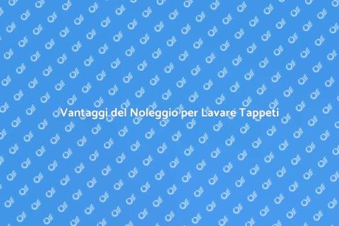 Noleggio Macchina per Lavare Tappeti