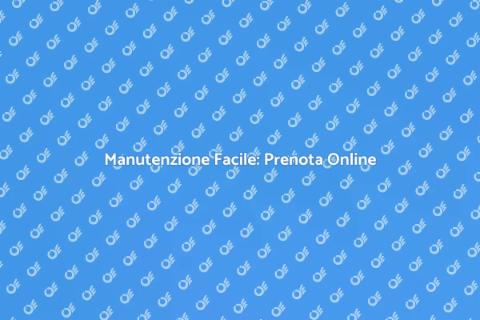 Prenotazioni Online per Manutenzione
