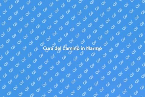Mantenimento Camino in Marmo