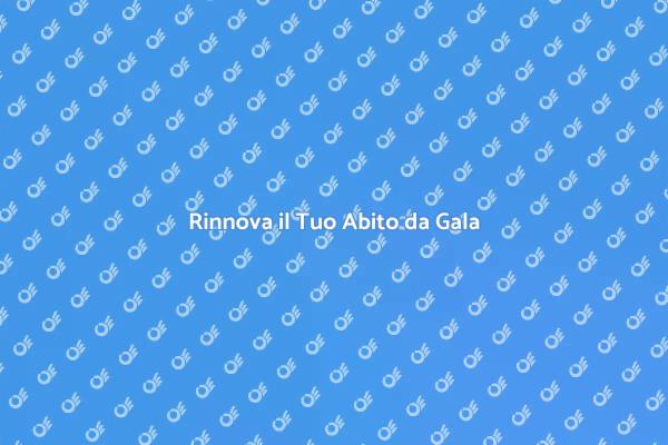 Rinnova il Tuo Look da Gala