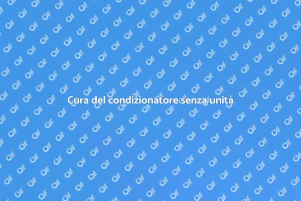 Manutenzione efficace del condizionatore