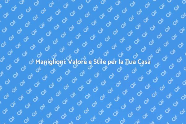 Maniglioni: Funzionalità e Design