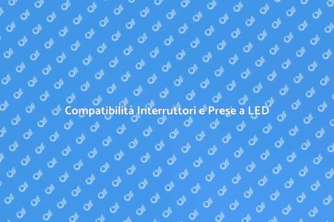 Verifica Interruttori e Prese LED