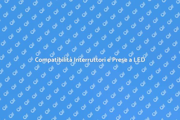 Interruttori e Prese: Guida alla Compatibilità