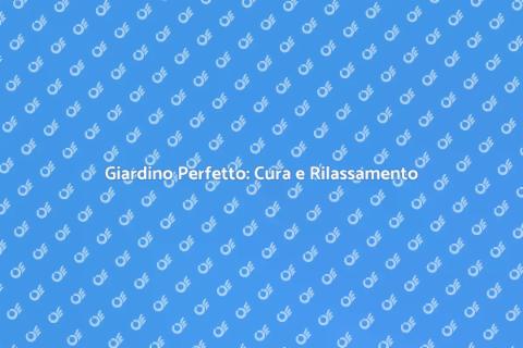 Curare il Giardino: Bellezza e Benessere