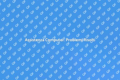 Riparazione Computer: Soluzioni Efficaci
