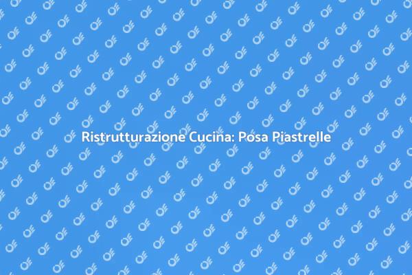 Trasforma la tua Cucina con Piastrelle