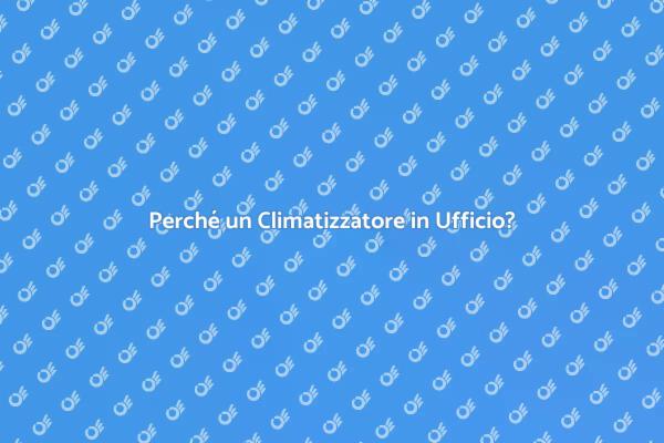 Climatizzatore: Chiave per Produttività