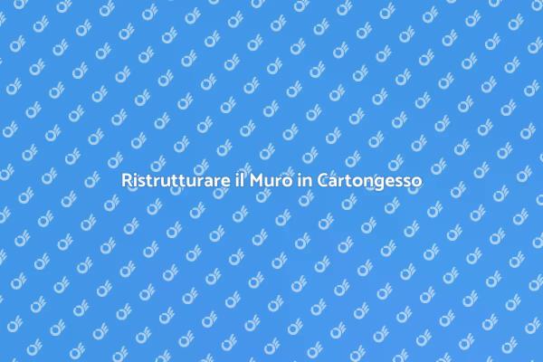 Trasforma il tuo Muro in Cartongesso