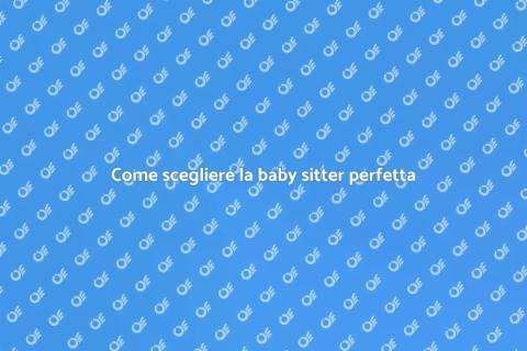 La baby sitter ideale per la tua famiglia