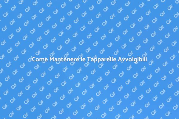 Manutenzione Efficace delle Tapparelle