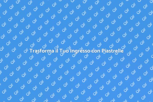 Ristrutturazione Ingresso: Piastrelle Nuove