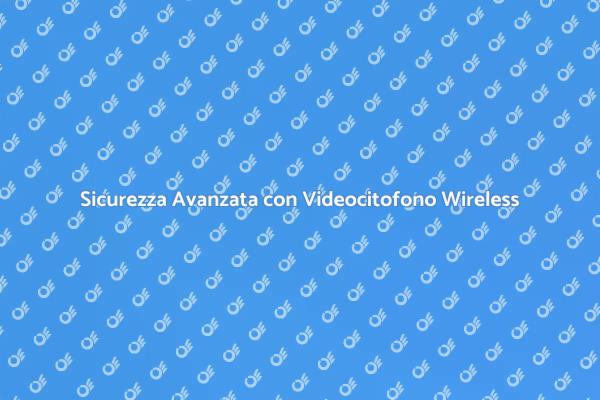 Innovazione e Sicurezza con Videocitofono