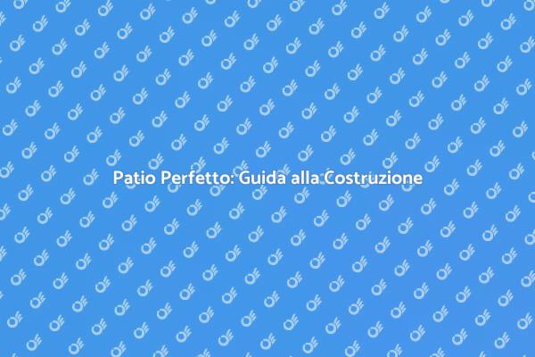 Trasforma il Tuo Giardino con un Patio