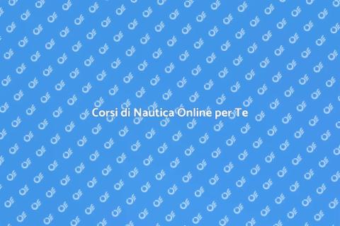 Scuola Nautica Online: Impara a Navigare