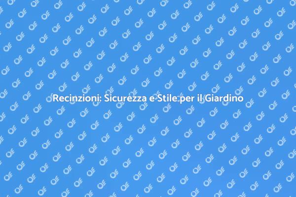 Proteggi il Tuo Spazio con Recinzioni