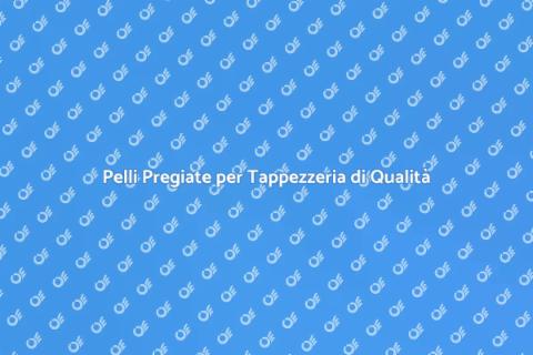 Qualità Pelli Tappezzeria per Arredare