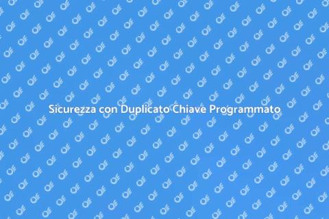 Duplicato Chiave con Programmazione