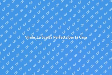 Rivestimenti in Vinile: Vantaggi e Stili