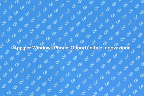 Sviluppo Innovativo di App per Windows Phone