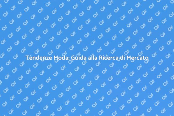 Come le Agenzie di Moda Usano la Ricerca