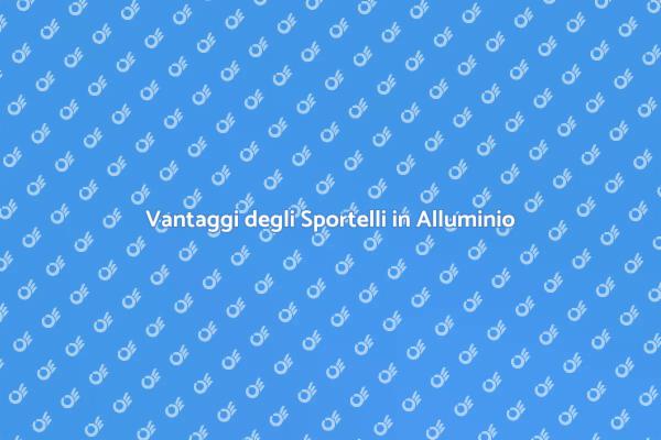 Sportelli in Alluminio: Innovazione e Design