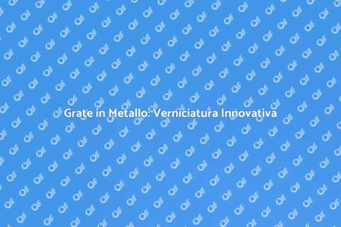 Verniciatura a Polvere per Grate