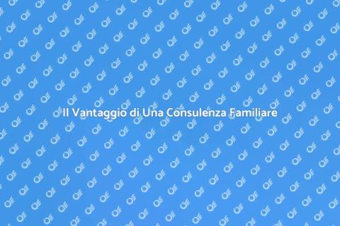 Consulenza Familiare: Scopri il Valore