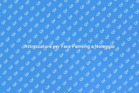 Noleggiare Attrezzature per Face Painting