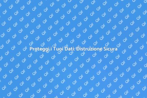 Distruzione Dati: Sicurezza Informatica