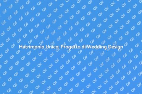 Wedding Design Unico per il Tuo Giorno