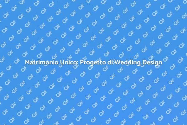 Progetta il Tuo Matrimonio Unico