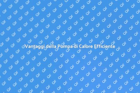 Pompa di Calore ad Alto Rendimento