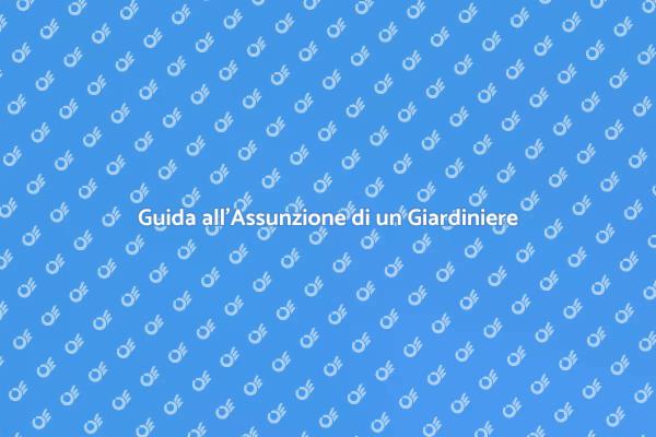 Assumere il Giardiniere Giusto per Te