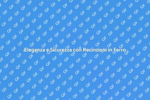 Recinzione in Ferro per la Tua Privacy
