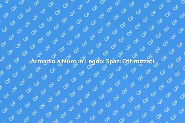 Eleganza e Funzionalità: Armadio a Muro
