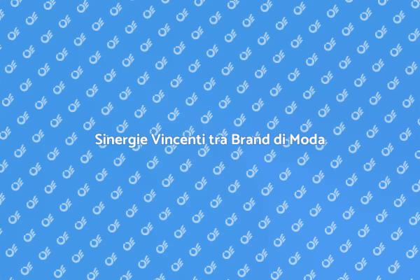 L'Importanza delle Collaborazioni nel Settore Moda