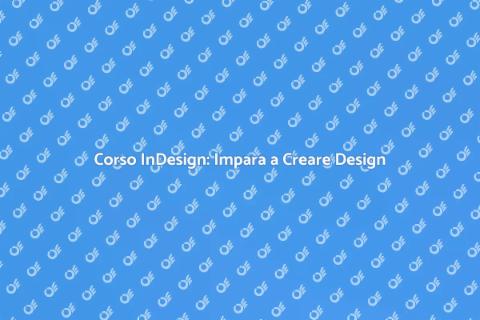 Corso InDesign: Design e Comunicazione