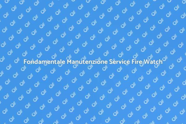 Sicurezza e Manutenzione Fire Watch