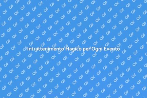 Affittare un Mago per il Tuo Evento