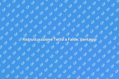 Ristrutturare un Tetto a Falde