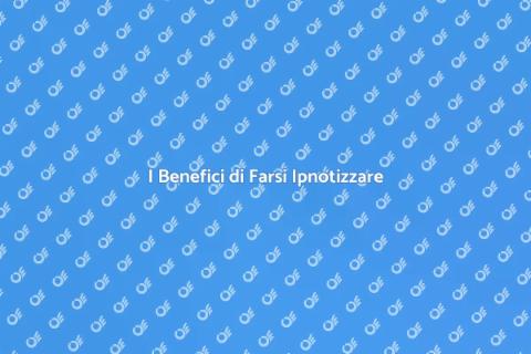 Farsi ipnotizzare: Scopri i Benefici