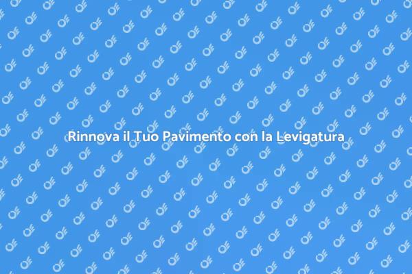 Rinnova il Tuo Pavimento Oggi