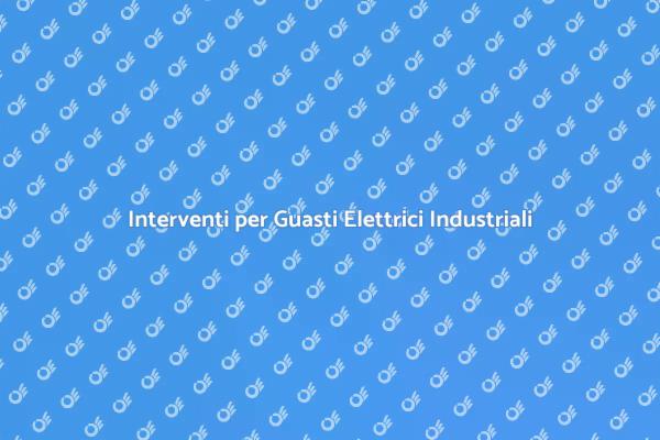 Come Risolvere Guasti negli Impianti