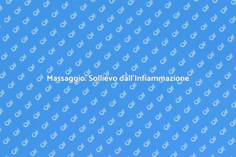 Massaggio per Riduzione Infiammazione