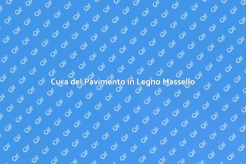 Manutenzione Pavimento in Legno Massello
