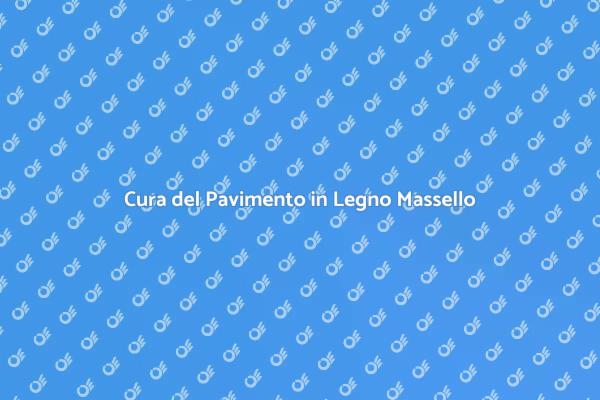 Come Mantenere il Tuo Pavimento in Legno